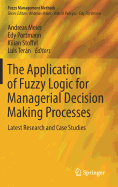 The Application of Fuzzy Logic for Managerial Decision Making Processes: Latest Research and Case Studies