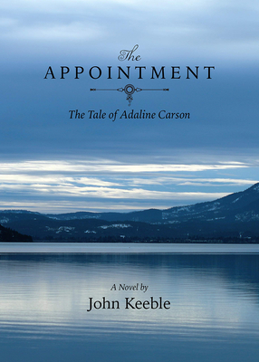 The Appointment: The Tale of Adaline Carson - Keeble, John