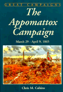 The Appomattox Campaign: March 29-April 9, 1865 - Calkins, Peter