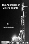 The Appraisal of Mineral Rights: with emphasis on oil and gas valuation as real property