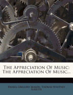 The Appreciation of Music: The Appreciation of Music