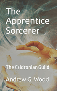 The Apprentice Sorcerer: The Caldronian Guild