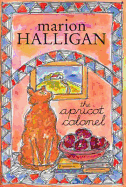 The Apricot Colonel - Halligan, Marion