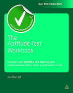 The Aptitude Test Workbook: Discover Your Potential and Improve Your Career Options with Practice Psychometric Tests