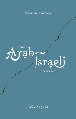 The Arab-Israeli Conflict - Fraser, Thomas