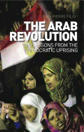 The Arab Revolution: Ten Lessons from the Democratic Uprising