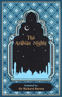 The Arabian Nights - Burton, Sir Richard (Translated by), and Mondschein, Ken (Introduction by)