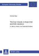 The Aran Islands in Anglo-Irish and Irish Literature: A Literary History and Selected Studies