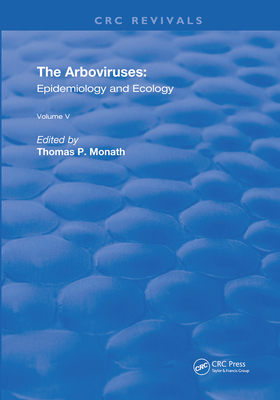 The Arboviruses: Epidemiology and Ecology - Monath, Thomas