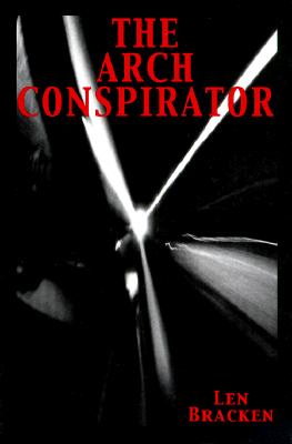 The Arch Conspirator - Bracken, Len