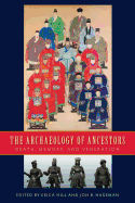 The Archaeology of Ancestors: Death, Memory, and Veneration