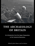 The Archaeology of Britain: An Introduction from Earliest Times to the Twenty-First Century