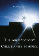 The Archaeology of Christianity in Africa