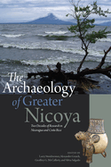 The Archaeology of Greater Nicoya: Two Decades of Research in Nicaragua and Costa Rica