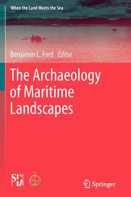 The Archaeology of Maritime Landscapes - Ford, Ben (Editor)