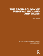 The Archaeology of Medieval England and Wales