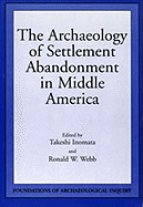 The Archaeology of Settlement Abandonment in Middle America