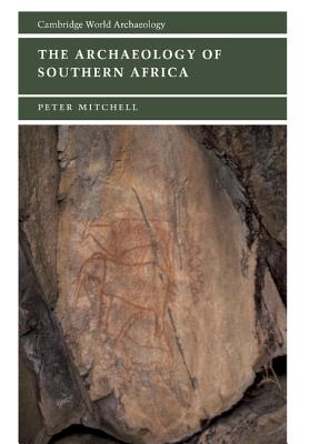 The Archaeology of Southern Africa - Mitchell, Peter, FSA