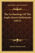 The Archaeology of the Anglo-Saxon Settlements (1913)