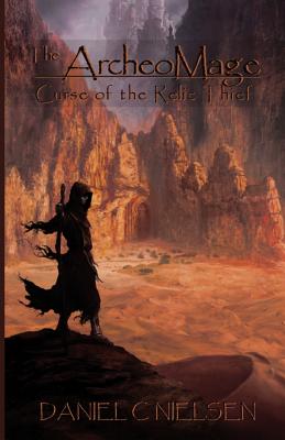 The ArcheoMage: Curse of the Relic Thief - Nielsen, Daniel C