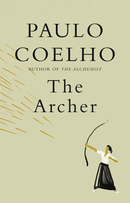 The Archer - Coelho, Paulo, and Costa, Margaret Jull (Translated by)