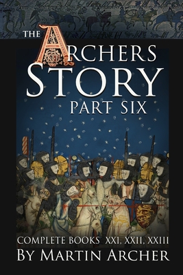 The Archers Stories Part VI: Complete books XXI, XXII, XXIII - Archer, Martin