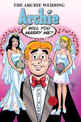 The Archie Wedding: Archie in Will You Marry Me? - Uslan, Michael
