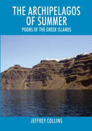 The Archipelagos of Summer: Poems of the Greek Islands
