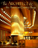 The Architect and the American Country House, 1890-1940 - Hewitt, Mark Alan, Mr.