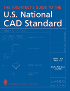 The Architect's Guide to the U.S. National CAD Standard