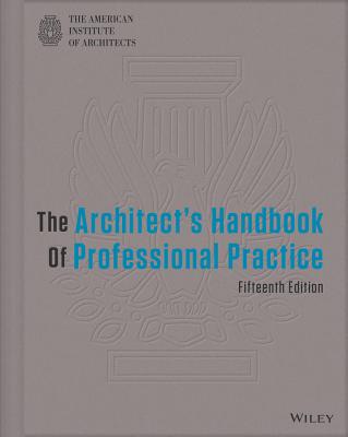 The Architect's Handbook of Professional Practice - American Institute of Architects