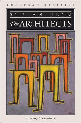 The Architects - Heym, Stefan, and Hutchinson, Peter (Foreword by)