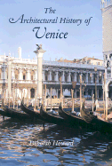 The Architectural History of Venice: Revised and Enlarged Edition