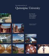 The Architectural Story of Quinnipiac University: Four Decades, Three Campuses, Two Presidents, One Architect