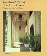 The Architecture of Charles W. Dickey: Hawaii and California
