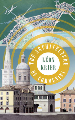 The Architecture of Community - Krier, Leon
