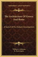 The Architecture Of Greece And Rome: A Sketch Of Its Historic Development