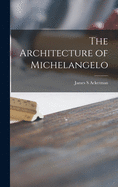 The Architecture of Michelangelo