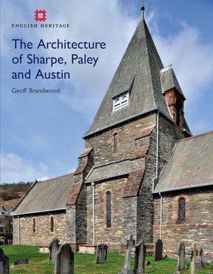 The Architecture of Sharpe, Paley and Austin - Brandwood, Geoff
