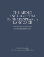 The Arden Encyclopedia of Shakespeare's Language: Character Networks