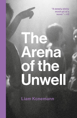 The Arena of the Unwell - Konemann, Liam