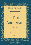 The Argonaut, Vol. 31: July 4, 1892 (Classic Reprint)