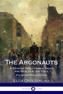 The Argonauts: A Story of Family Drama, Greed and Wealth at Any Price (Polish Historical Fiction)