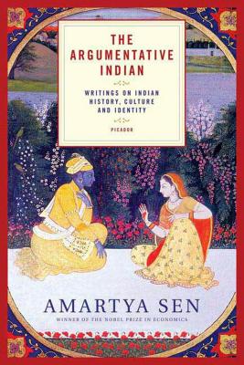 The Argumentative Indian: Writings on Indian History, Culture and Identity - Sen, Amartya