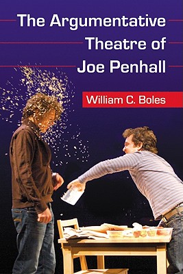 The Argumentative Theatre of Joe Penhall - Boles, William C