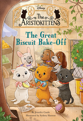 The Aristokittens #2: The Great Biscuit Bakeoff - Castle, Jennifer