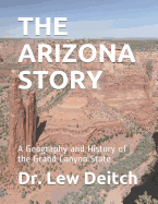 The Arizona Story: A Geography and History of the Grand Canyon State