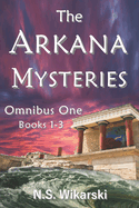 The Arkana Mysteries: Omnibus One: Books 1-3