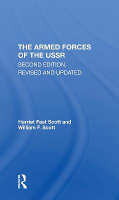The Armed Forces of the USSR - Scott, Harriet Fast, and Scott, William F