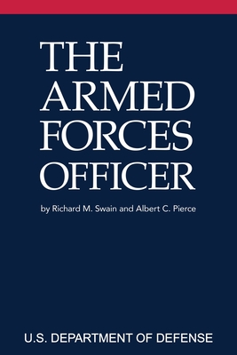 The Armed Forces Officer: 2007 Edition (National Defense University) - Defense, U S Department of